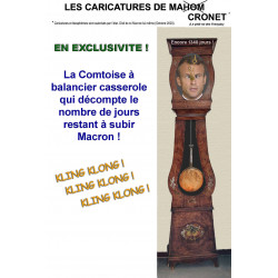 Les caricatures de Macron dit Macronet le petit roi des Français. No.26 Comtoise a balancier casserole.